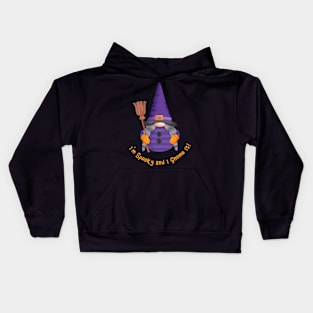 Witch Gnome with Broom - I' m Spooky and I Gnome it! Kids Hoodie